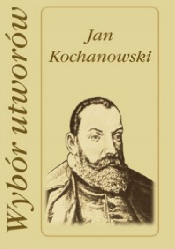 Okładka: Jan Kochanowski - Wybór utworów