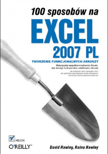 Okładka: David Hawley - 100 sposobów na Excel 2007 PL. Tworzenie funkcjonalnych arkuszy