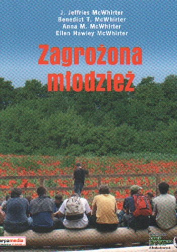 Okładka: J. Jeffries McWhirter - Zagrożona młodzież  Ujęcie kompleksowe dla nauczycieli, pracowników poradni, psychologów i pracowników socjalnych.