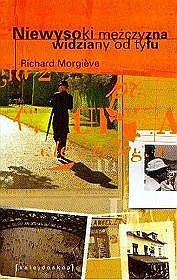 Okładka: Richard Morgieve - Niewysoki mężczyzna widziany od tyłu