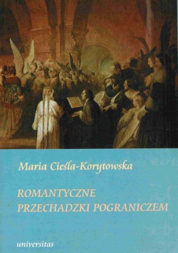 Okładka: Maria Cieśla-Korytowska - Romantyczne przechadzki pograniczem