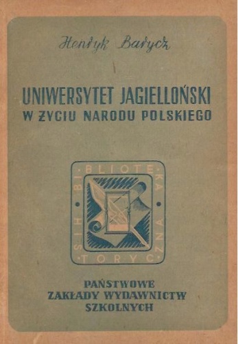 Okładka: Henryk Barycz - Uniwersytet Jagielloński w życiu narodu polskiego