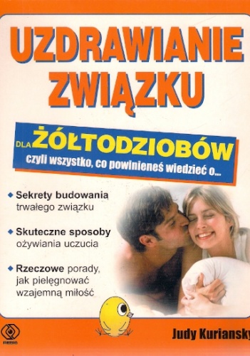Okładka: Judy Kuriansky - Uzdrawianie związku dla żółtodziobów, czyli wszystko, co powinieneś wiedzieć o...