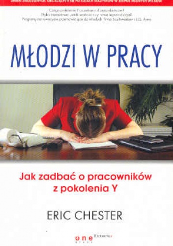 Okładka: Eric Chester - Młodzi w pracy. Jak zadbać o pracowników z pokolenia Y