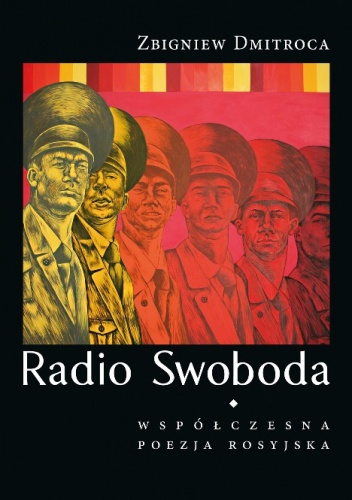 Okładka: Zbigniew Dmitroca - Radio Swoboda. Współczesna poezja rosyjska