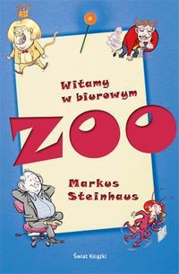 Okładka: Markus Steinhaus - Markus Steinhaus. Witamy w biurowym zoo.