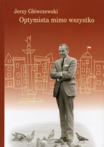 Okładka: Jerzy Główczewski - Optymista mimo wszystko
