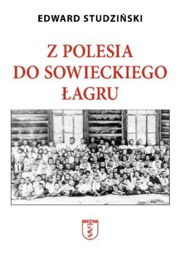 Okładka: Edward Studziński - Z Polesia do sowieckiego łagru