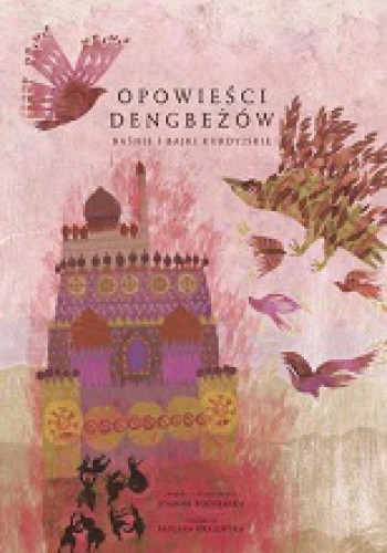 Okładka:  praca zbiorowa - Opowieści Dengbeżów. Baśnie i bajki kurdyjskie