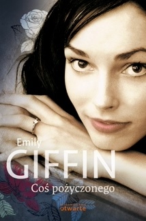 Okładka: Emily Giffin - Coś pożyczonego