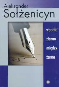 Okładka: Aleksander Sołżenicyn - Wpadło ziarno między żarna