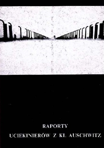 Okładka: Henryk Świebocki - Raporty uciekinierów z KL Auschwitz