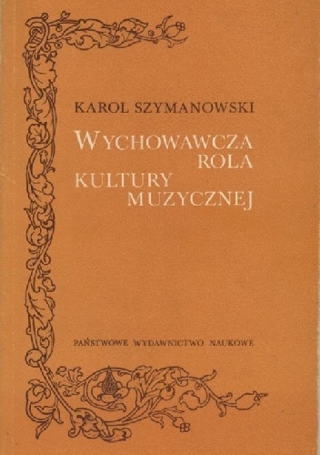 Okładka: Karol Szymanowski - Wychowawcza rola kultury muzycznej