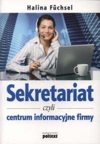 Okładka: Halina Füchsel - Sekretariat czyli centrum informacyjne firmy