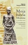 Okładka: Małgorzata Grzesiewicz-Sałacińska - Moja babcia Moatina