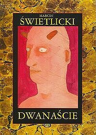 Okładka: Marcin Świetlicki - Dwanaście