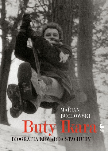 Okładka: Marian Buchowski - Buty Ikara. Biografia Edwarda Stachury