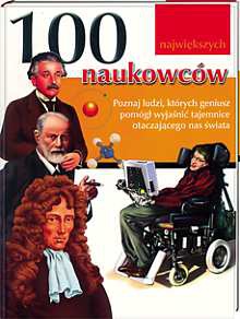 Okładka:  praca zbiorowa - 100 największych naukowców.