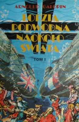 Okładka: Arnould Galopin - Łodzią podwodną naokoło świata