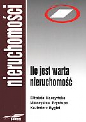 Okładka: Elżbieta Mączyńska - Ile jest warta nieruchomość