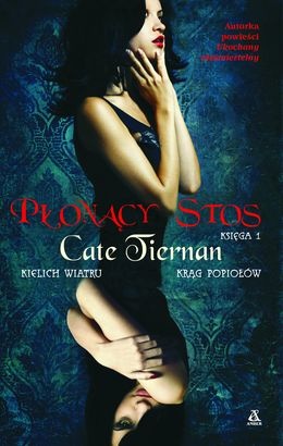 Okładka: Cate Tiernan - Płonący stos. Księga 1: Kielich wiatru. Krąg popiołów