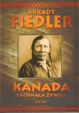 Okładka: Arkady Fiedler - Kanada pachnąca żywicą