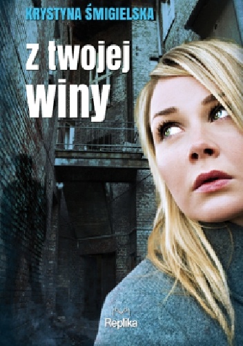 Okładka: Krystyna Śmigielska - Z twojej winy