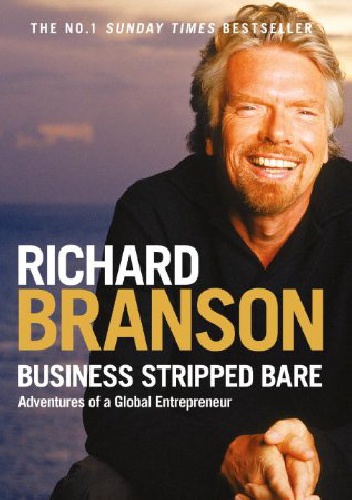 Okładka: Richard Branson - Business Stripped Bare. Adventures of a Global Entrepreneur
