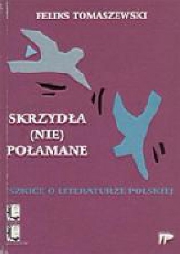 Okładka: Feliks Tomaszewski - Skrzydła (nie)połamane
