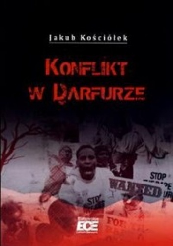 Okładka: Jakub Kościółek - Konflikt w Darfurze
