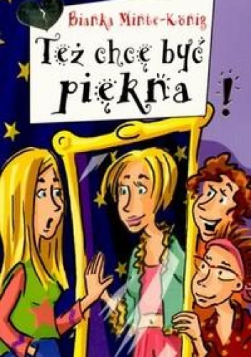 Okładka: Bianka Minte-König - Też chcę być piękna