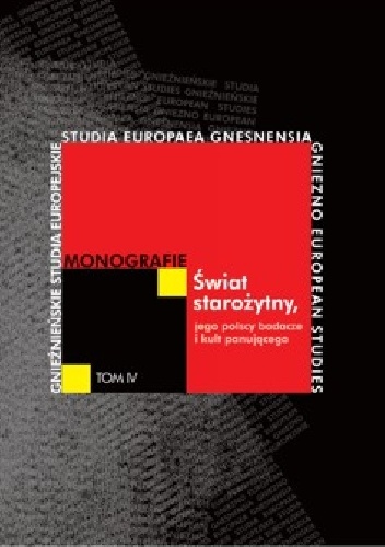 Okładka: Jacek Wiewiorowski - Świat starożytny, jego polscy badacze i kult panującego