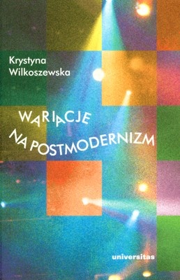 Okładka: Krystyna Wilkoszewska - Wariacje na postmodernizm