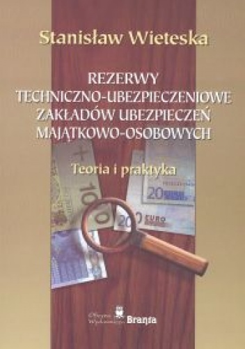 Okładka: Stanisław Wieteska - Rezerwy techniczno - ubezpieczeniowe zakładów ubezpieczeń ma