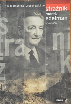 Okładka: Rudi Assuntino - Strażnik Marek Edelman opowiada