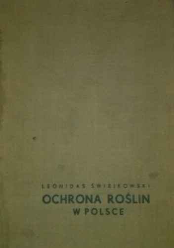 Okładka: Leonidas Świejkowski - Ochrona roślin w Polsce