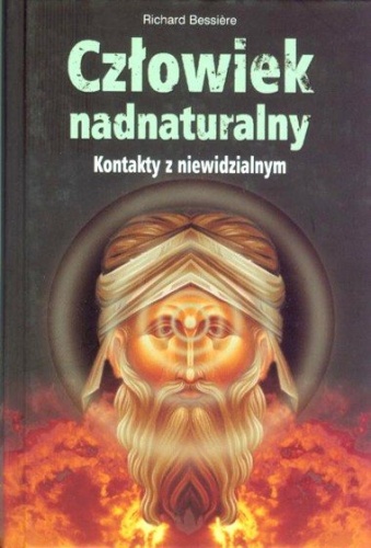 Okładka: Richard Bessiere - Człowiek nadnaturalny - kontakty z niewidzialnym