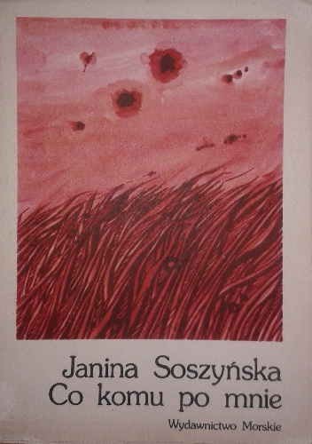 Okładka: Janina Soszyńska - Co komu po mnie