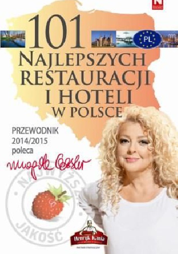 Okładka: Magda Gessler - 101 najlepszych restauracji i hoteli w Polsce. Przewodnik 2014/2015