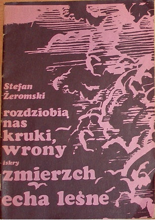 Okładka: Stefan Żeromski - Rozdziobią nas kruki, wrony. Zmierzch. Echa leśne.
