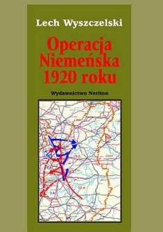 Okładka: Lech Wyszczelski - Operacja Niemeńska 1920 roku