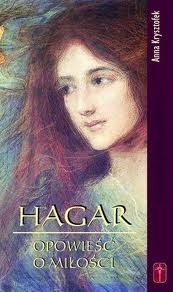 Okładka: Anna Krysztofek - Hagar. Opowieść o miłości