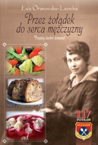 Okładka: Ewa Oranowska-Lasocka - Przez żołądek do serca mężczyzny