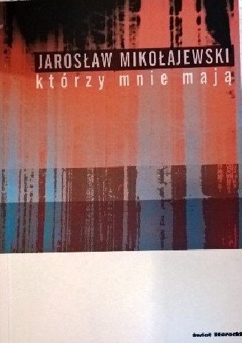 Okładka: Jarosław Mikołajewski - Którzy mnie mają