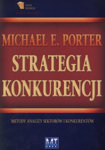 Okładka: Michael E. Porter - Strategia konkurencji. Metody analizy sektorów i konkurentów