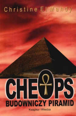 Okładka: Christine El Mahdy - Cheops. Budowniczy piramid