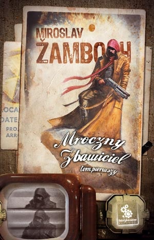 Okładka: Miroslav Žamboch - Mroczny Zbawiciel, tom 1