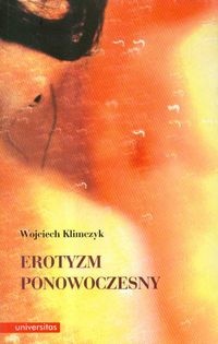 Okładka: Wojciech Klimczyk - Erotyzm ponowoczesny