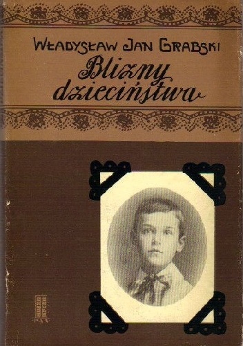 Okładka: Władysław Jan Grabski - Blizny dzieciństwa