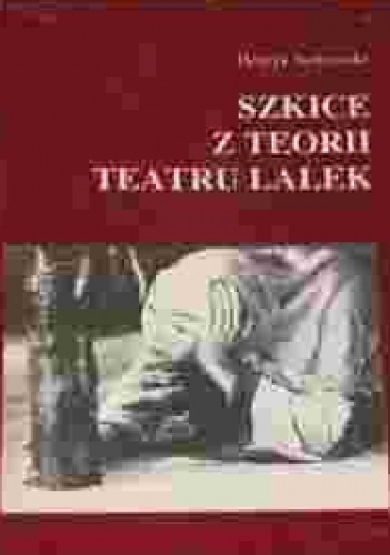 Okładka: Henryk Jurkowski - Szkice z teorii teatru lalek